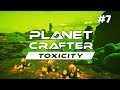 🌿 Zehirli Flora Temizliği | The Planet Crafter Toxicity Türkçe Oynanış #7