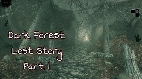 Dark Forest Lost Story [Part 1/4] 