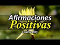 Afirmaciones Positivas de Louise Hay