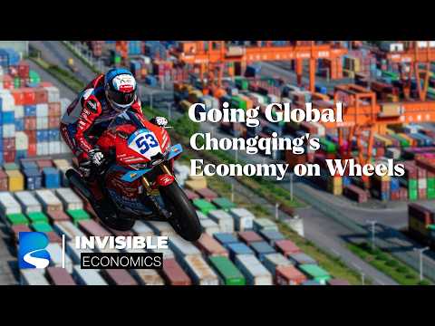 Going Global Chongqing's Economy on Wheels | Invisible Economics