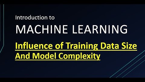 Influence of Training Data Size And Model Complexity - ML Basics