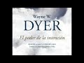 EL PODER DE LA INTENCION AUDIOLIBRO WAYNE DYER CAPITULO 4