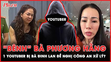 “Bênh” bà Phương Hằng, 1 youtuber có thể gặp rắc rối về pháp luật? | PLO