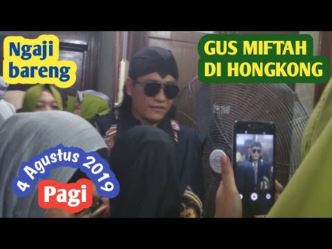 ngaji-bareng-gus-miftah-di-hong-kong-||4-agustus-2019||part-1