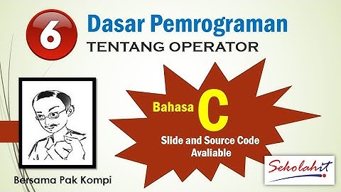 [SekolahIT] Dasar Pemrograman 06 (Bahasa C)-Tentang Operator