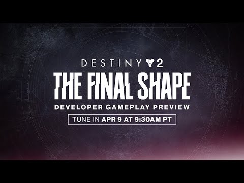 Destiny 2: The Final Shape Developer Gameplay Preview Livestream