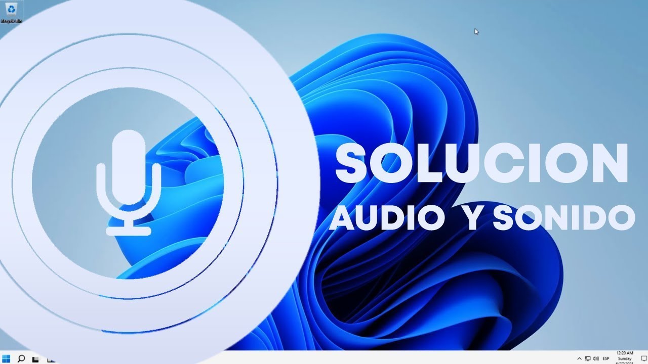 Cómo solucionar el problema de sonido y audio en Windows 11