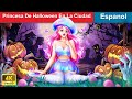 Princesa De Halloween En La Ciudad 🎃 Plant &amp; Zombie&#39;s Town in Spanish ️💀 @WOASpanishFairyTales