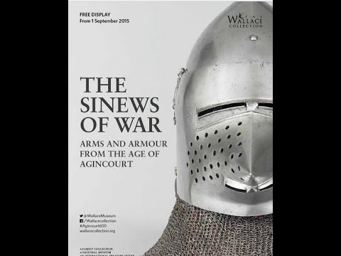 Tobias Capwell (Wallace Collection) on Agincourt, armour & arrows (exhibition September). Part 1