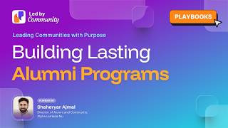 Building Lasting Alumni Communities with Shaheryar Ajmal