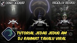 Tutorial Jedag Jedug Alight Motion DJ Rahmat Tahalu