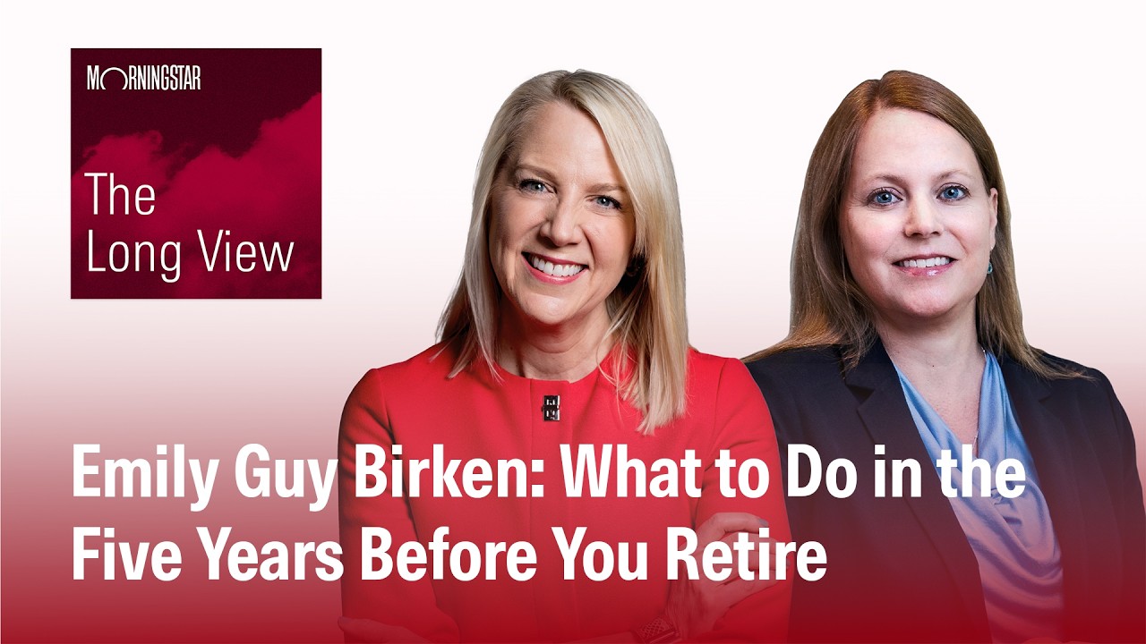 The Long View: Emily Guy Birken: What to Do in the Five Years Before You Retire