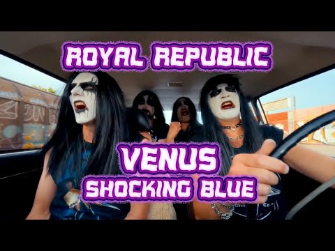 Royal Republic - Venus - (Shocking Blue -1969) - 2025