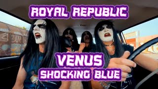 Royal Republic - Venus - (Shocking Blue -1969) - 2025