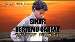 Video thumbnail of "SINAR BERTEMU CAHAYA (AWIE WINGS) VIDEO CLIP/LIRIK LAGU TERBAIK COVER BY WAWAN OI BLORA INDONESIA"
