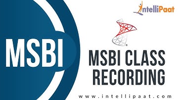 MSBI Previous Class Recording | MSBI Tutorial | Intellipaat