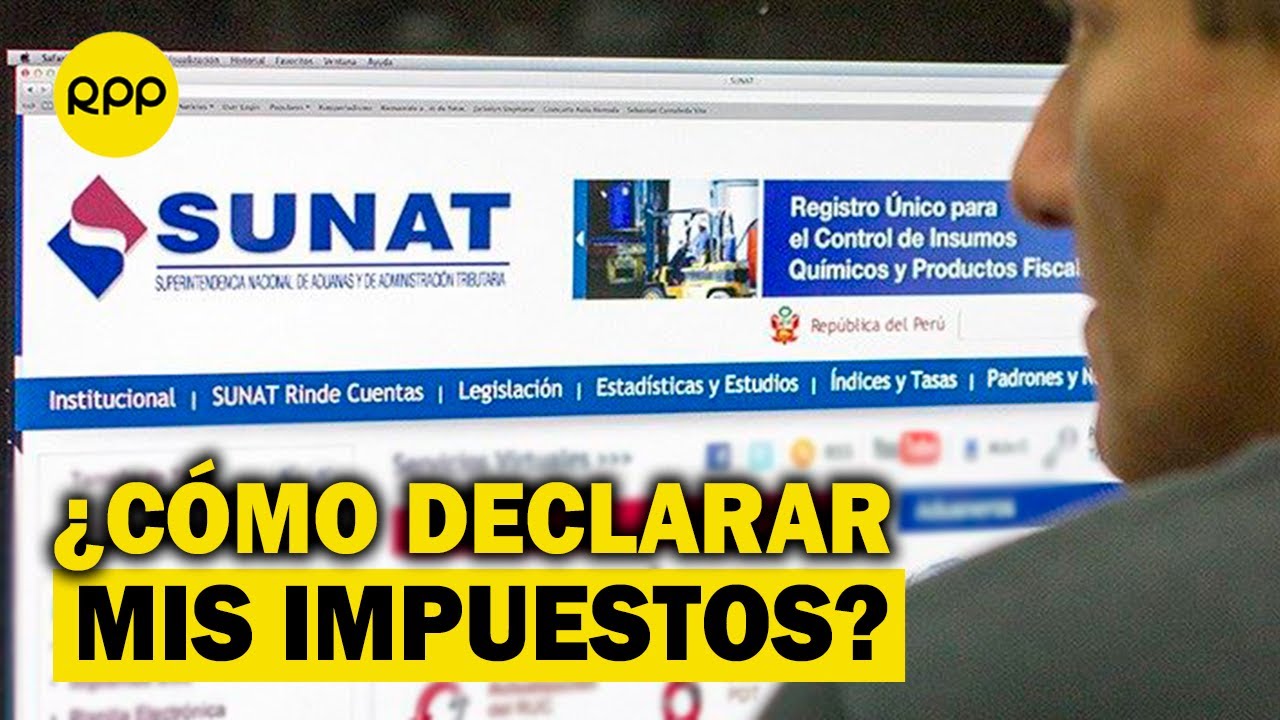 ¿Cómo debo declarar mis impuestos ante la Sunat? YouTube