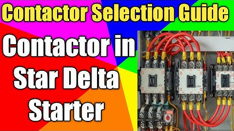Contactor Rating of Star Delta Starter | Contactor Selection | Star Delta Starter