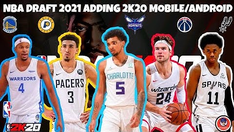 NBA 11TH PICK TO 15TH DRAFT PICK 2021 ADDING NBA2K20 MOBILE V97 V98