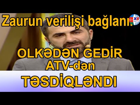 Zaurun verilişi bağlanır, ölkədən gedir - ATV-dən təsdiqlənd