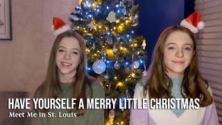 Have Yourself a Merry Little Christmas (Meet Me in St. Louis) | Kyla Fox and Nicole Fox