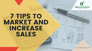 7 Tips to Market and Increase sales - DigiLearnings