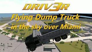 Driv3r. Flying Dump Truck in the sky over Miami