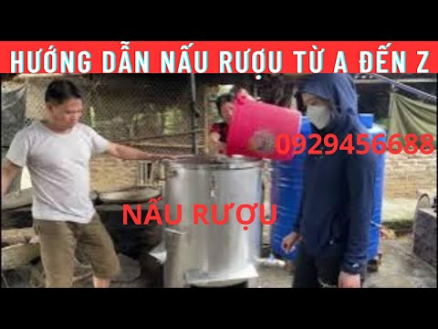 Hướng dẫn nấu rượu bằng nồi hơi từ A đến Z | Nồi hơi nấu rượu giá rẻ.