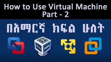 How to Use Virtual Machine Part 2 | In Amharic | Yegna-Tech