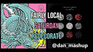 Fairly local + Saturday + Redecorate (MASHUP #2) twenty one pilots