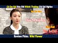 Review phim ch gi vt v cu mang l n em bo i  wild flower  bn full 1118