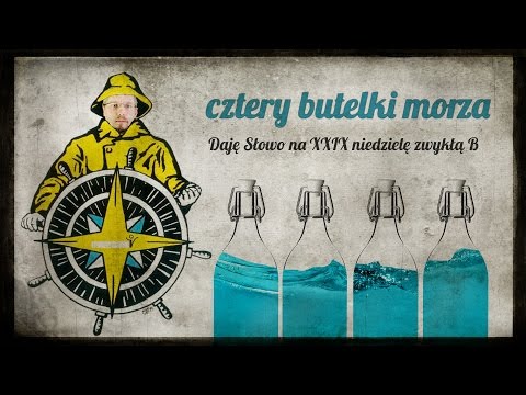 Cztery butelki morza - Daję Słowo XXIX niedziela B