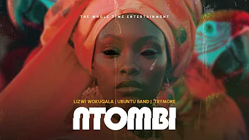 Lizwi Wokuqala,Ubuntu Band & Trymore-Ntombi(Official Audio)