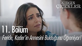 Feride, Kaderin Annesini Bulduğunu Öğreniyor - Kırgın Çiçekler 11. Bölüm
