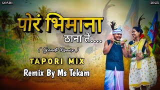 Bhimana Thana Te New Gondi || Tapori Mix || Dj Ms Tekam || Remix Song