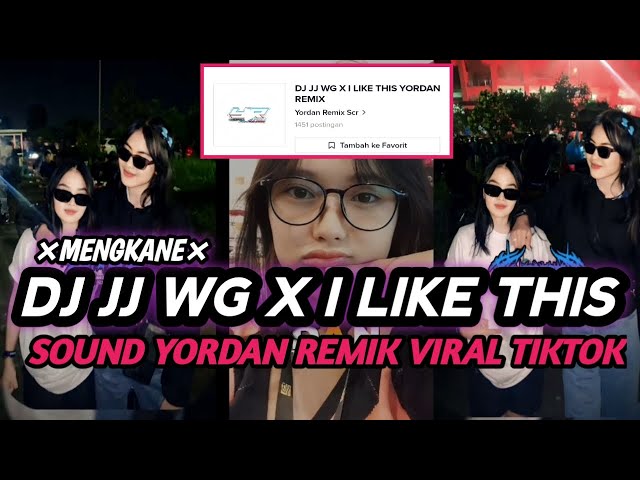 DJ JJ WG X I LIKE THIS X OH SAYANG  SOUND YORDAN REMIK VIRAL TIK TOK TERBARU class=