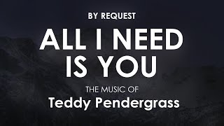 All I Need Is You | Teddy Pendergrass