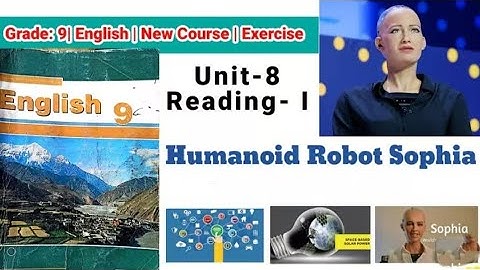 Class 9 English || Unit-8 Reading-I ||Humanoid Robot Sophia || Exercise New course 2082