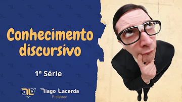 Quais as características do conhecimento discursivo?