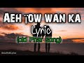 Aeh ow wan ka lyric  pnar song