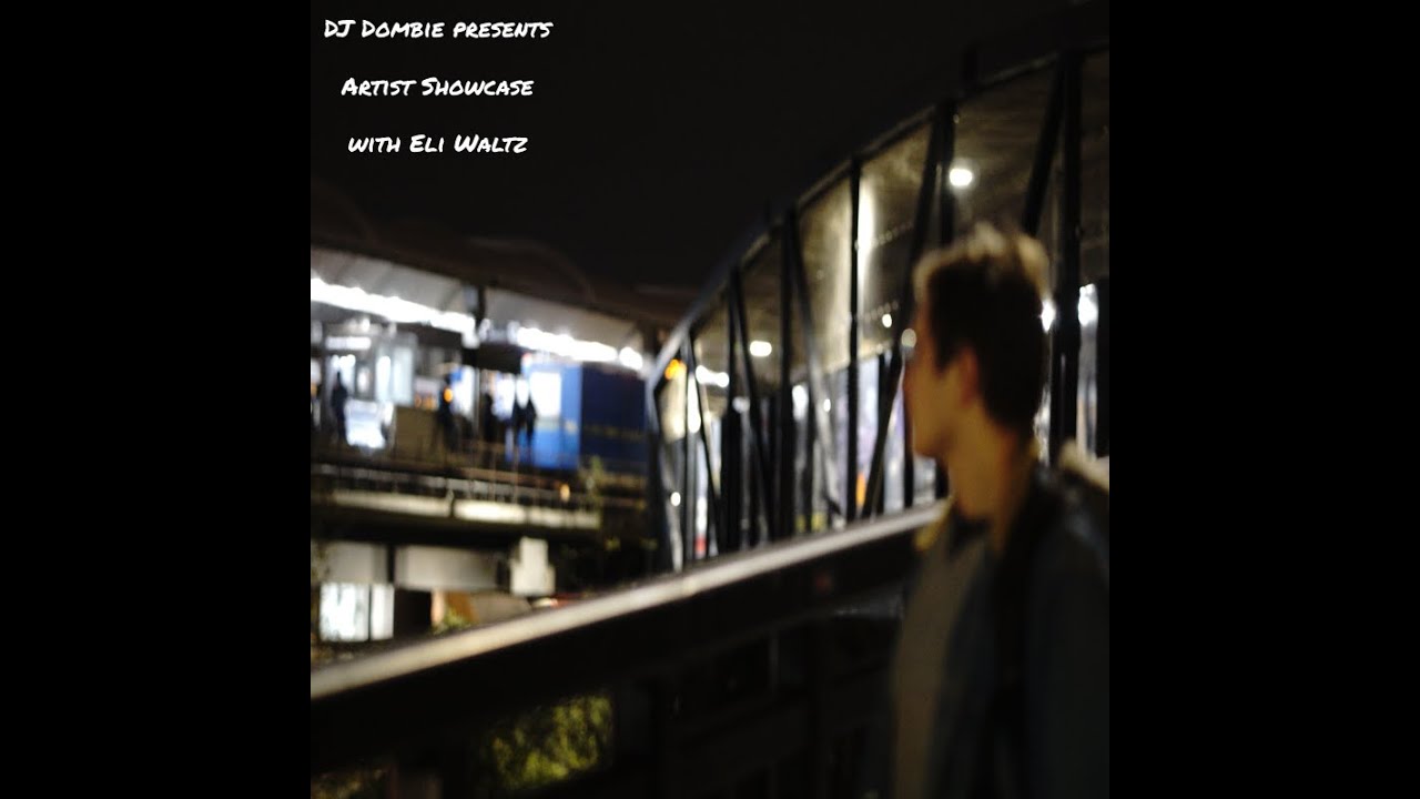 DJ Dombie's Artist Showcase w/ Eli Waltz
