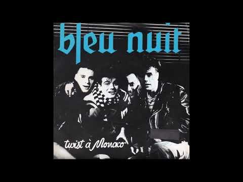 Bleu Nuit — Bleu nuit - Twist à Monaco - 1985 (Face B megamix)