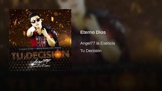 Video thumbnail of "Angel77 La Esencia - Eterno Dios [Música Cristiana] [Disco Tu Decisión]"