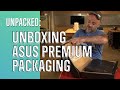 Unpacked a premium unboxing experience