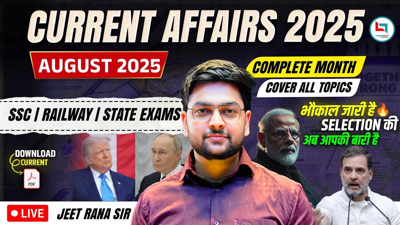🔥 August Current Affairs 2025 | Monthly Current Affairs for SSC, Delhi Police & UPSI by Jeet Rana GS