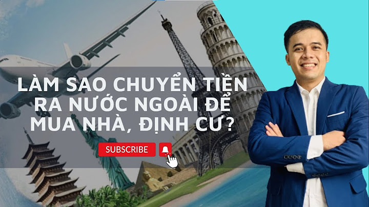Hướng dẫn chuyển tiền ra nước ngoài