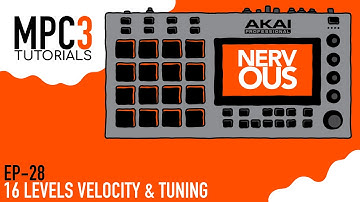 Akai MPC 3.0 - Tutorial Series EP-28 - 16 Levels Velocity & Tuning by NervousCook$