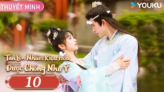 Thuyết Minh Tân Lên Nhầm Kiệu Hoa Được Chồng Như Ý Ep10 Điền Hi Vingao Thuỵ Bằng Youku