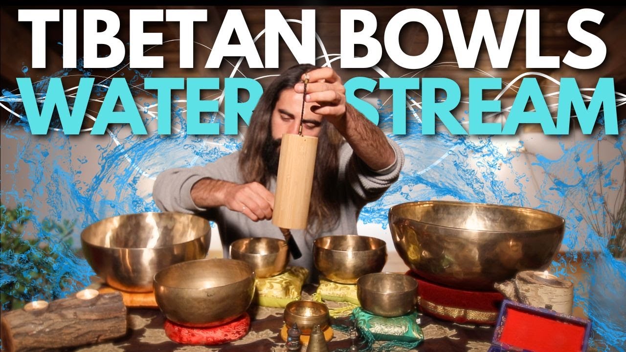 33-Minute Tibetan Singing Bowls Sound Bath with Flowing Water ⫸ Deep ...