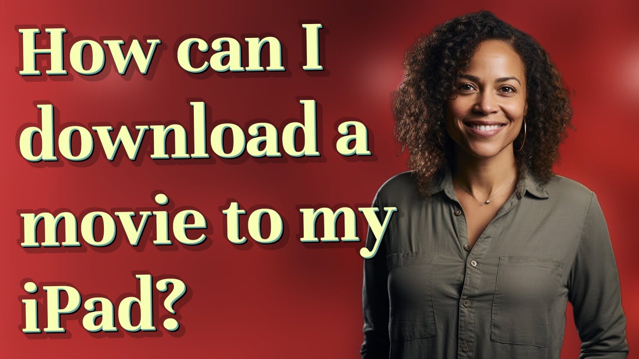 How can I download a movie to my iPad? - YouTube